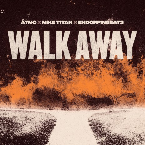 Walk Away ft. A7MC & Mike Titan | Boomplay Music