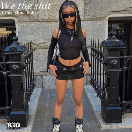 We the shit ft. Slime Dollaz