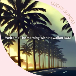 Welcome the Morning with Hawaiian Bgm