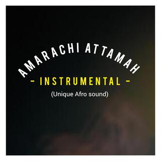 Amarachi Attamah (unique Afro sound) (Instrumental)