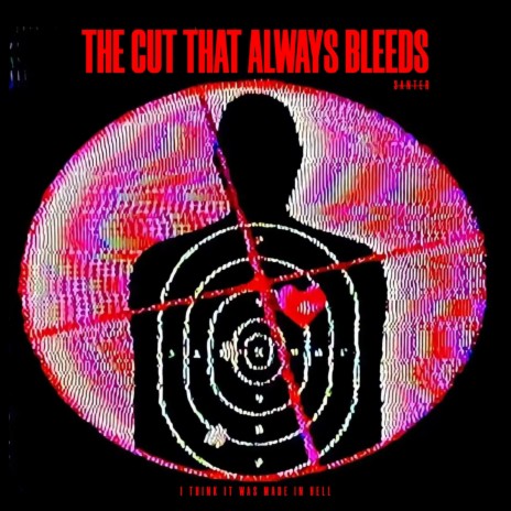 The Cut That Always Bleeds | Boomplay Music