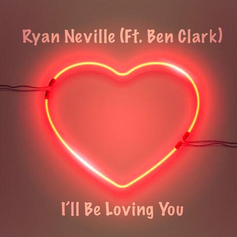 I'll Be Loving You ft. Ben Clark