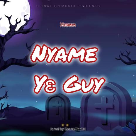 Nyame Ye Guy | Boomplay Music