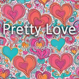 Pretty Love lyrics | Boomplay Music