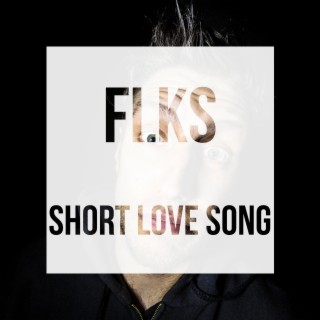 Short Love Song