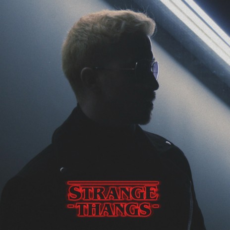 Strange Thangs | Boomplay Music