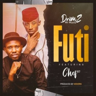 Futi (feat. Chef 187) lyrics | Boomplay Music