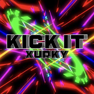 KICK IT