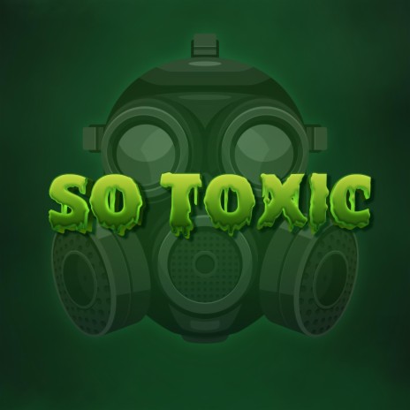 So Toxic | Boomplay Music