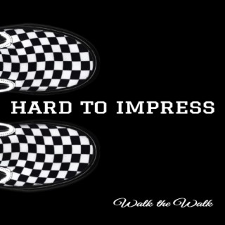 Hard To Impress