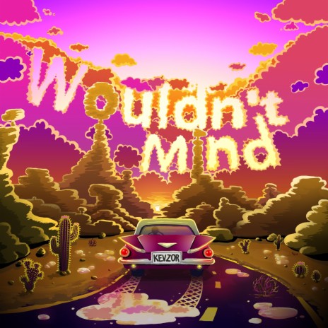 Wouldn't Mind | Boomplay Music