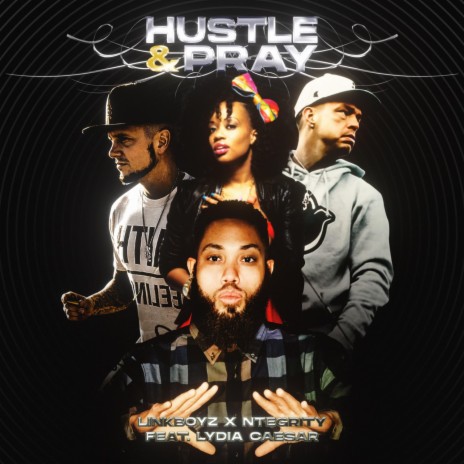 Hustle & Pray ft. Ntegrity & Lydia Caesar
