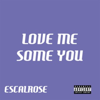 Love Me Some You lyrics | Boomplay Music