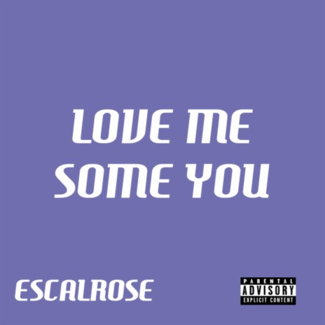 Love Me Some You | Boomplay Music