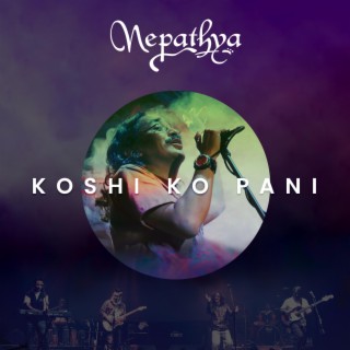 Koshi Ko Pani lyrics | Boomplay Music