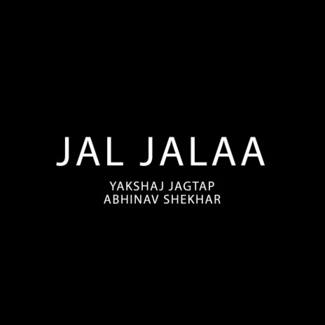 Jal Jalaa ft. Abhinav Shekhar | Boomplay Music
