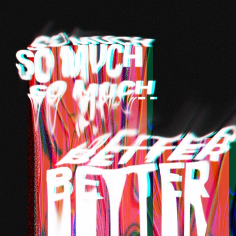 So Much Better | Boomplay Music