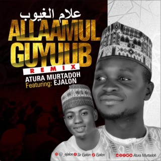 Allaamul Guyuub (Remix) ft. Ejalon lyrics | Boomplay Music