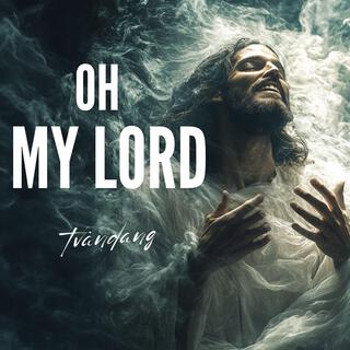 Oh My Lord lyrics | Boomplay Music