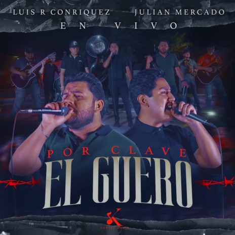 Por Clave El Guero (En Vivo) ft. Julián Mercado | Boomplay Music