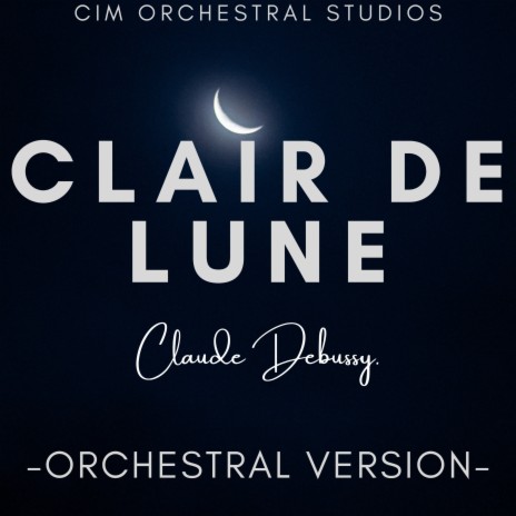 Claude Debussy - Clair de Lune (Orchestral Version)