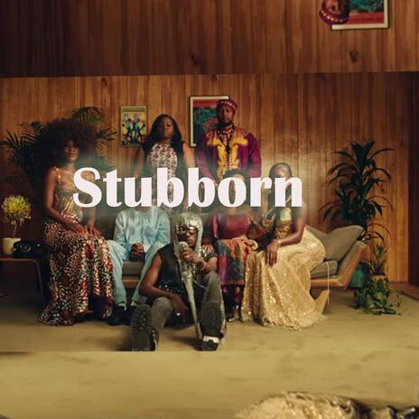 Stubborn | Boomplay Music