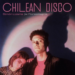 Chilean Disco ft. Floresalegría lyrics | Boomplay Music