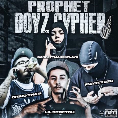 PROPHETBOYZ CYPHER ft. Fnasty323, Chino Tha P & Lil Stretch