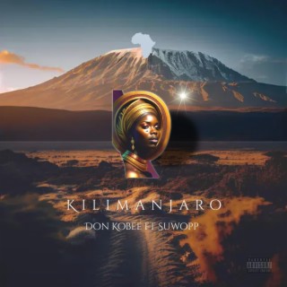 Kilimanjaro ft. Suwopp lyrics | Boomplay Music
