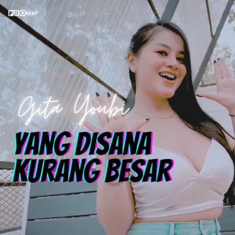 Yang Di Sana Kurang Besar | Boomplay Music