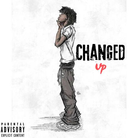 Changed Up | Boomplay Music