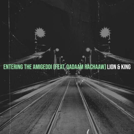 Entering the Amigeddi ft. Qadaam Rachaaw | Boomplay Music