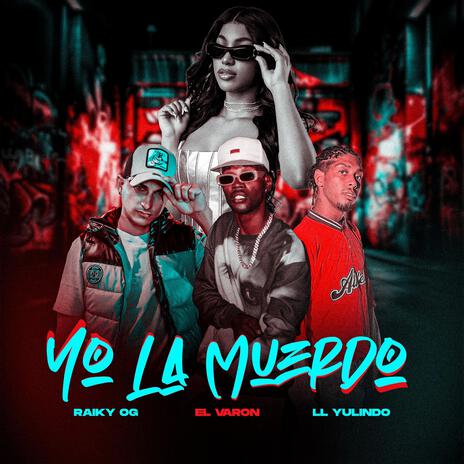 Yo La Muerdo ft. El Varón & Ll Yulindo | Boomplay Music