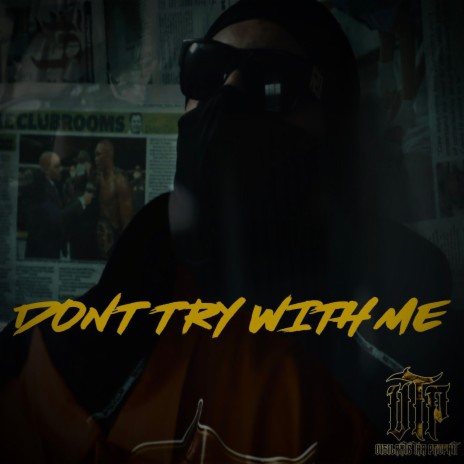 Dont try with me | Boomplay Music