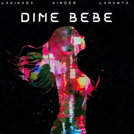 Dime Bebe ft. Kinder & La Manta | Boomplay Music