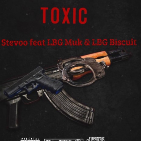 Toxic ft. LBG biscuit & LBG Muk | Boomplay Music