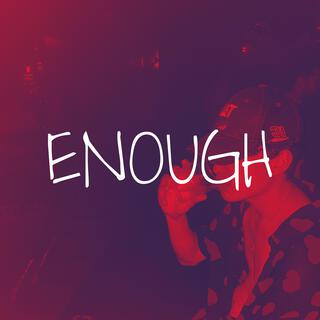 ENOUGH