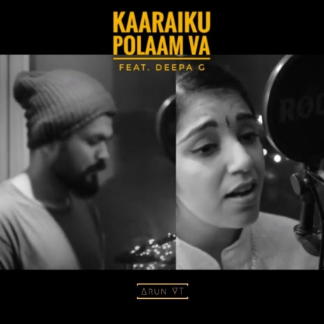 Kaaraiku Polaam Va ft. Deepa G | Boomplay Music