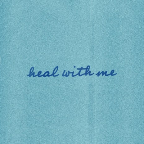 heal with me | Boomplay Music