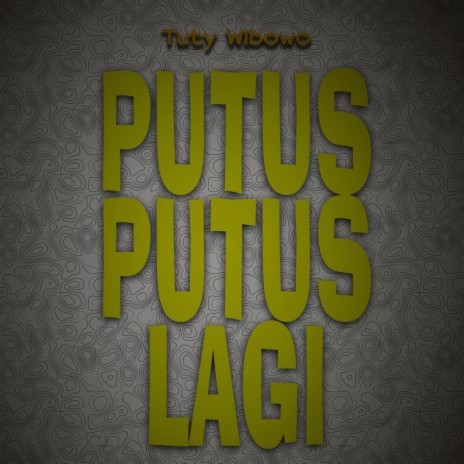 Putus Putus Lagi | Boomplay Music