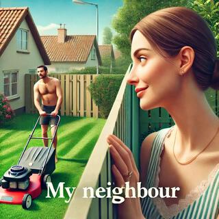 My Neighbour lyrics | Boomplay Music