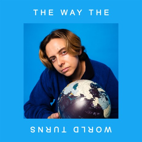 The Way The World Turns | Boomplay Music