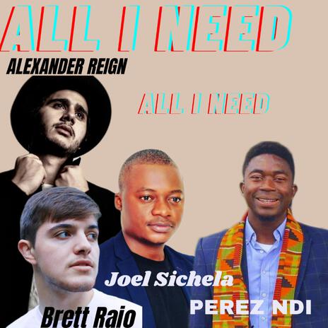 All I Need (Revival) ft. Brett Raio, Joel Sichela & Perez Ndi | Boomplay Music