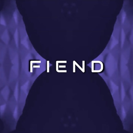 Fiend | Boomplay Music