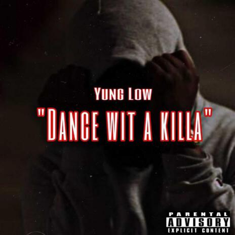 Dance wit a killa | Boomplay Music