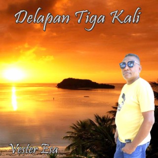 DELAPAN TIGA KALI (Pop Indonesia Timur)