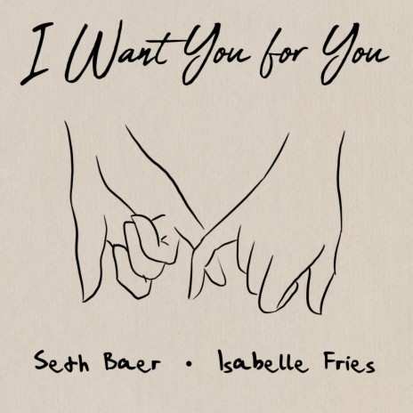 I Want You For You ft. Seth Baer | Boomplay Music