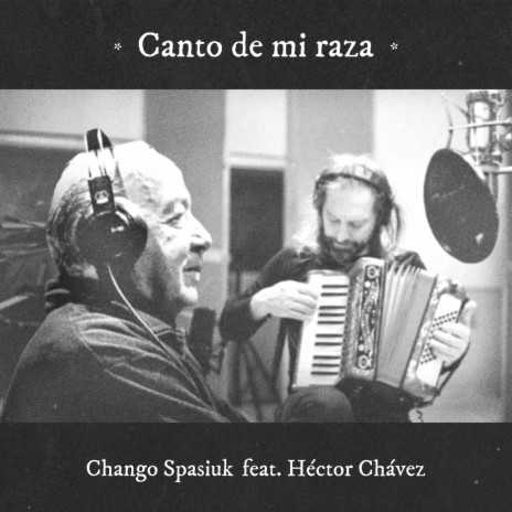 Canto de Mi Raza ft. Héctor Chávez | Boomplay Music