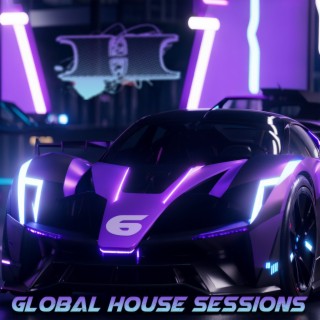 Global House Sessions Ep. 006