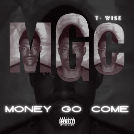 Money Go Come (MGC) | Boomplay Music